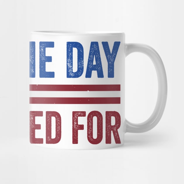 Have The Day You Voted For - Political Humor Patriotic by ArtistTee ⭐⭐⭐⭐⭐